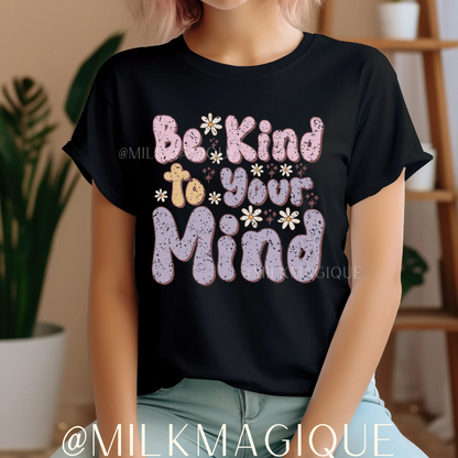 Be kind to your mind: T-shirt