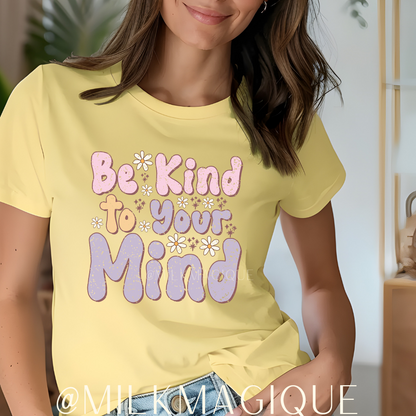 Be kind to your mind: T-shirt