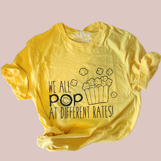 We all pop at different rates: T-shirt (clearance)