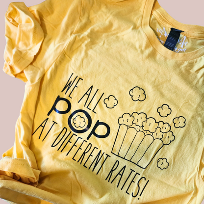 We all pop at different rates: T-shirt (clearance)