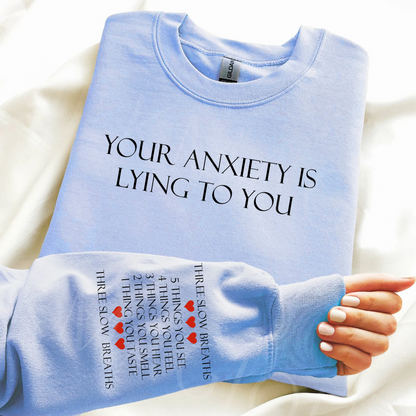 Your anxiety is lying to you : crewneck