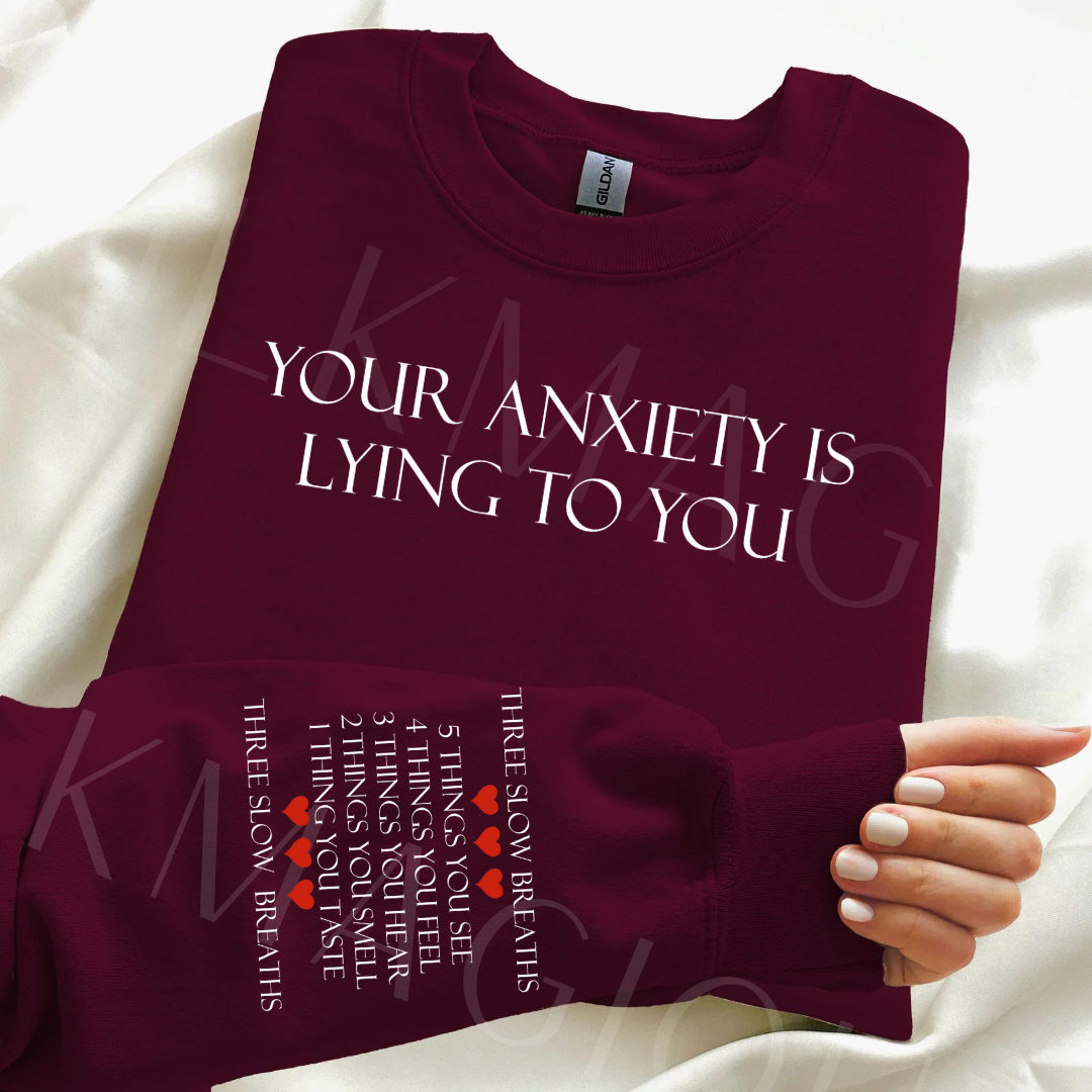 Your anxiety is lying to you : crewneck