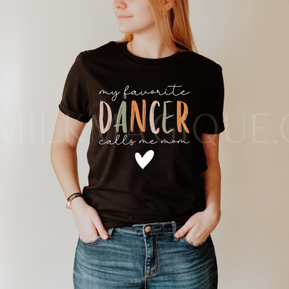 My favourite dancer calls me mom: T-shirt