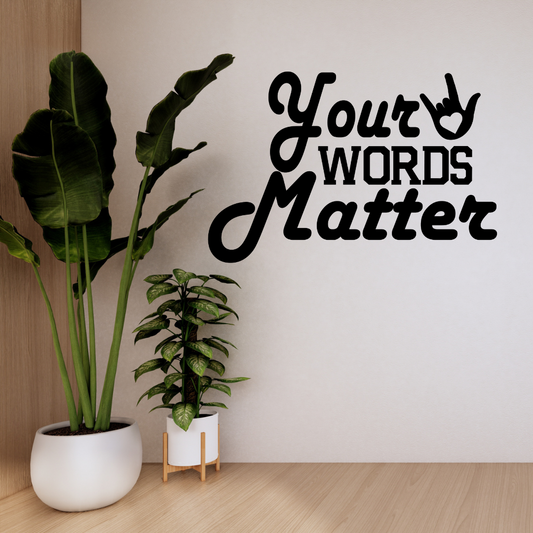 Your words matter: Decal