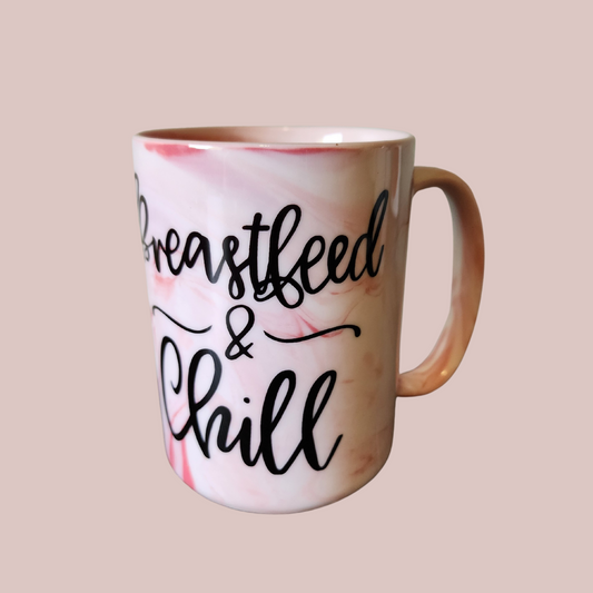 Breastfeed and Chill: Mug 15oz (clearance)