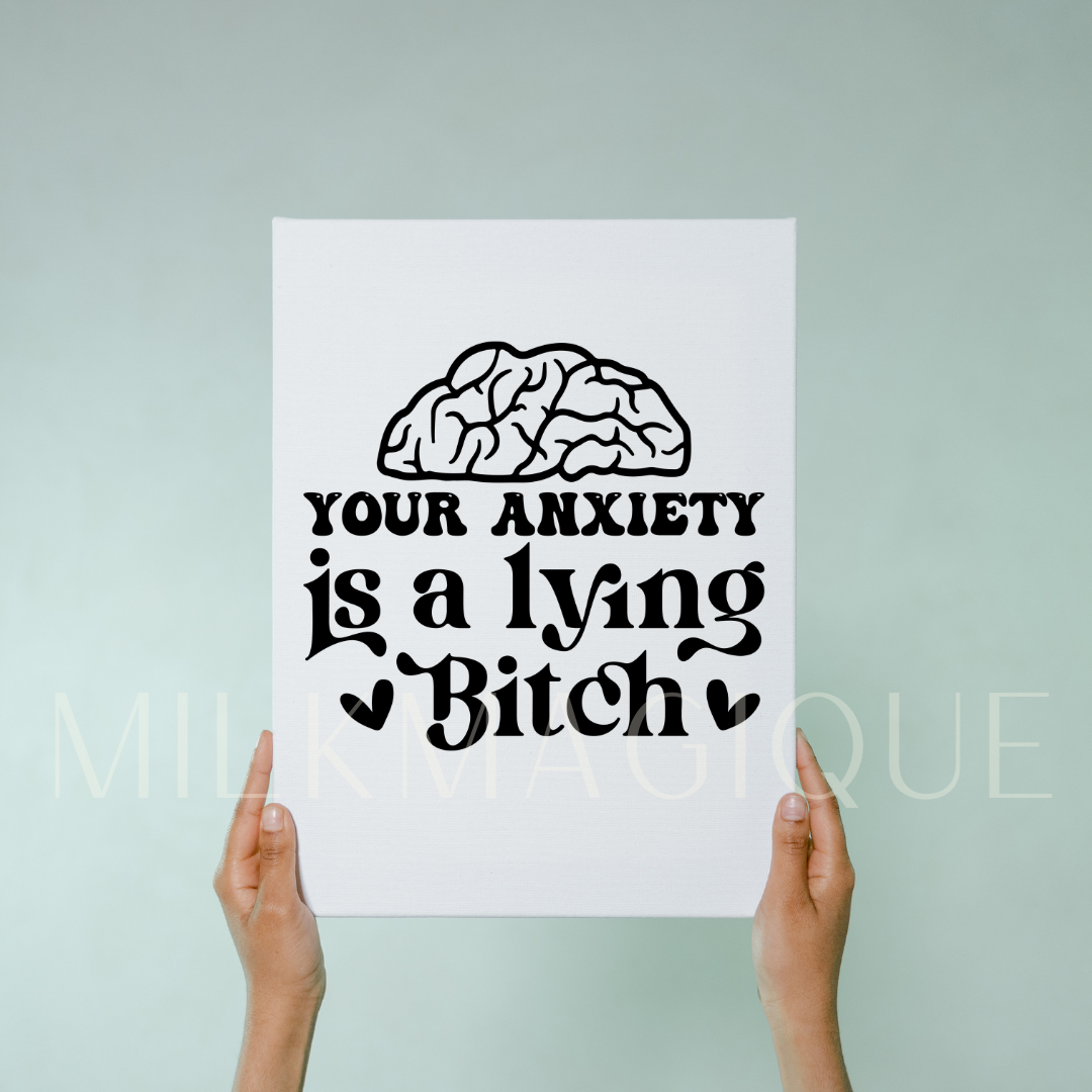 Your anxiety is a lying bitch: Decal